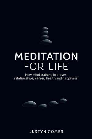 Comer, J: Meditation for Life de Justyn Comer