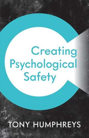 CREATING PSYCHOLOGICAL SAFETY