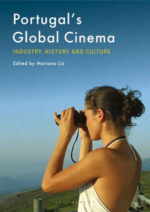 Portugal's Global Cinema: Industry, History and Culture de Dr. Mariana Liz