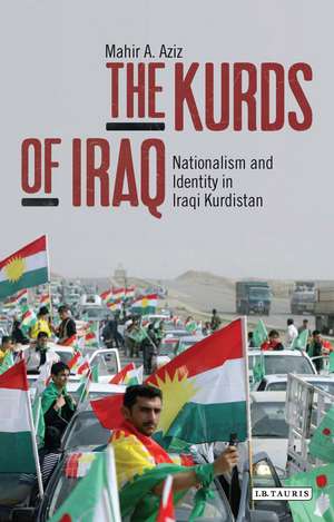 The Kurds of Iraq: Nationalism and Identity in Iraqi Kurdistan de Mahir A. Aziz