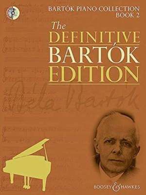 The Definitive Bartok Edition - Bartok Piano Collection Book 2 de Bela Bartok