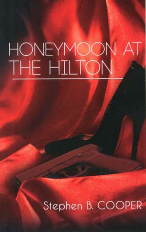 Honeymoon at the Hilton de Stephen B. Cooper