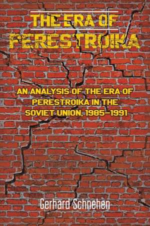 The Era of Perestroika de Gerhard Schnehen