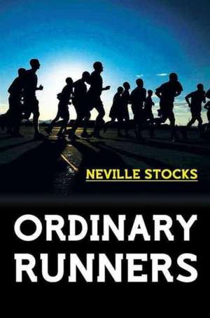 Ordinary Runners de Neville Stocks