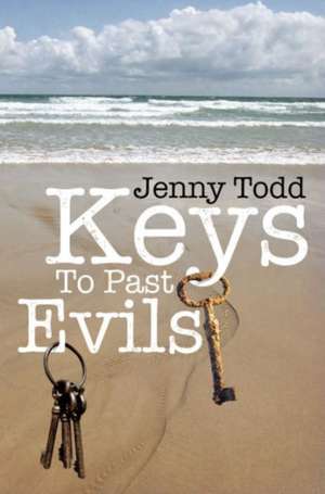 Keys to Past Evils de Jenny Todd