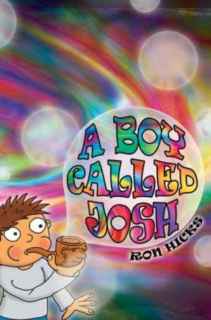 A Boy Named Josh: Cruising the World by Freighters de Ron Hicks