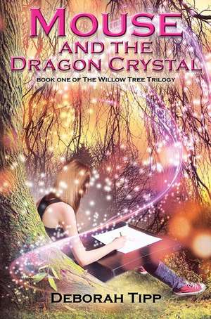 Mouse and the Dragon Crystal de Deborah Tipp
