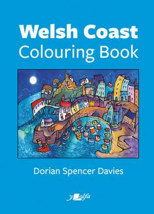 Welsh Coast Colouring Book de Dorian Spencer Davies