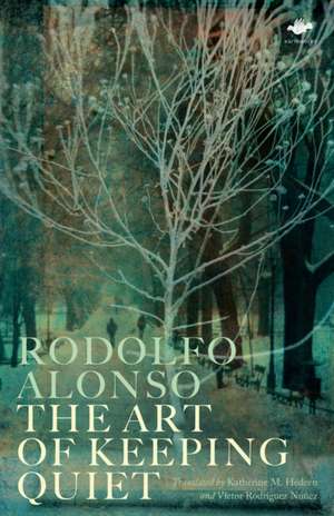 The Art of Keeping Quiet de Rodolfo Alonso