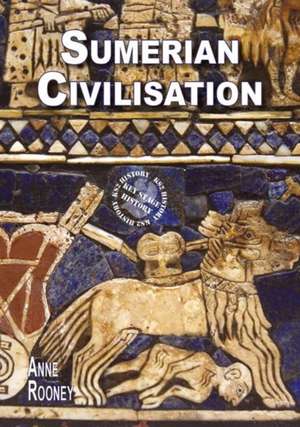 Sumerian Civilisation de Anne Rooney