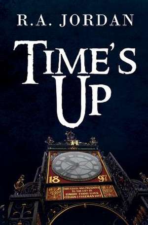 Time's Up de R. a. Jordan