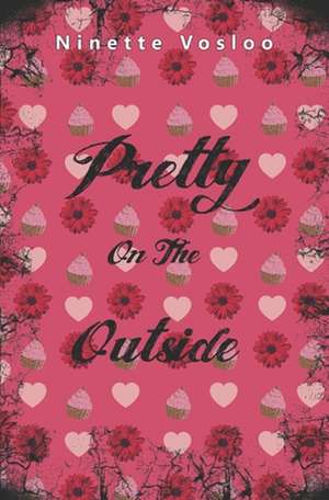 Pretty on the Outside de Ninette Vosloo