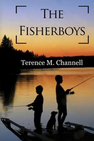 The Fisherboys de Terence M Channell