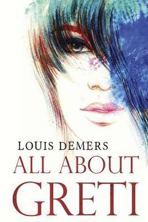 All About Greti de Louis Demers