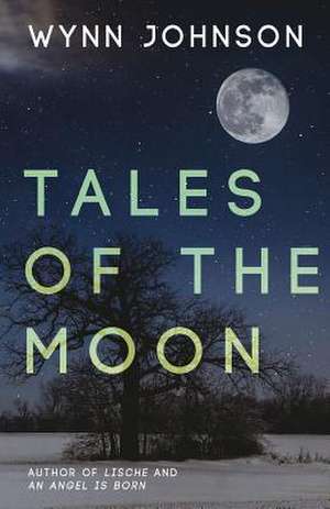 Tales of the Moon de Wynn Johnson