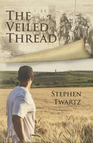 The Veiled Thread de Stephen Twartz