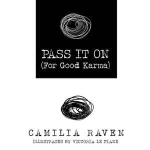 Pass It On (For Good Karma) de Camilia Raven