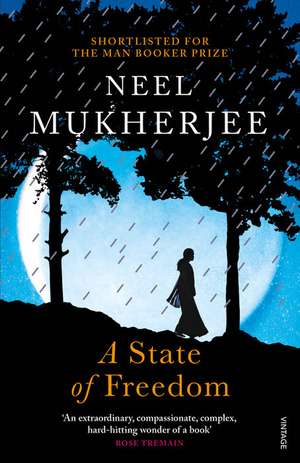 A State of Freedom de Neel Mukherjee