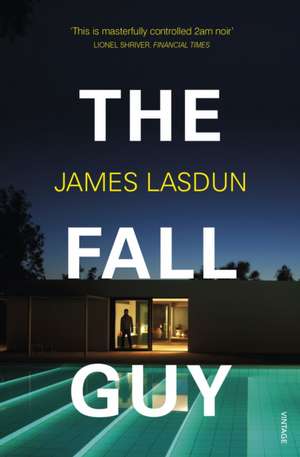 Lasdun, J: Fall Guy de James Lasdun