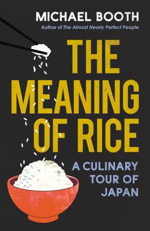 The Meaning of Rice de Michael Booth