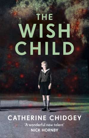 The Wish Child de Catherine Chidgey