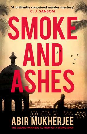 Smoke and Ashes de Abir Mukherjee