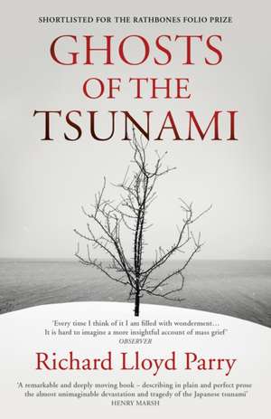 Ghosts of the Tsunami de Richard Lloyd Parry