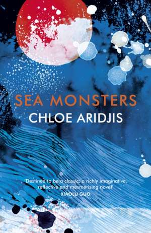 Sea Monsters de Chloe Aridjis