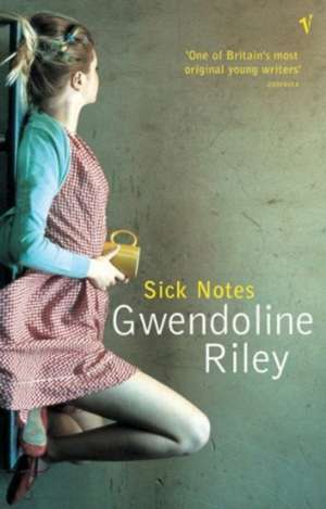 Sick Notes de Gwendoline Riley