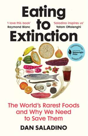 Eating to Extinction de Dan Saladino