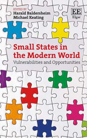 Small States in the Modern World – Vulnerabilities and Opportunities de Harald Baldersheim