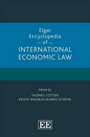 Elgar Encyclopedia of International Economic Law de Thomas Cottier