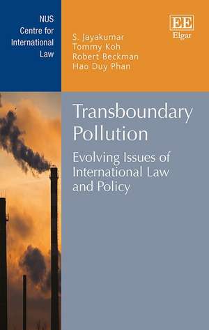 Transboundary Pollution – Evolving Issues of International Law and Policy de S. Jayakumar