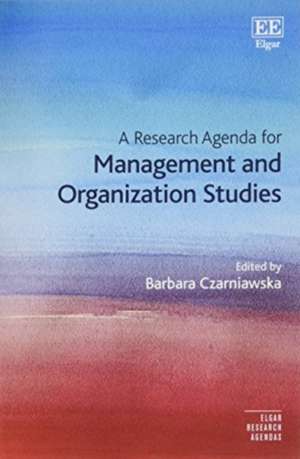 A Research Agenda for Management and Organization Studies de Barbara Czarniawska