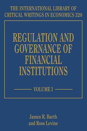 Regulation and Governance of Financial Institutions de James R. Barth