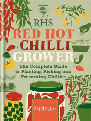 RHS Red Hot Chilli Grower de Kay Maguire