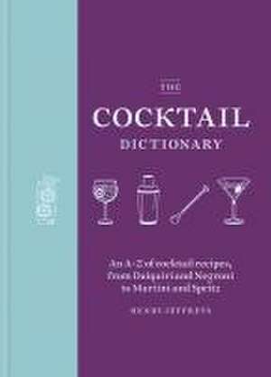 The Cocktail Dictionary de Henry Jeffreys