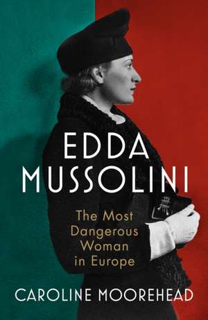 Edda Mussolini de Caroline Moorehead