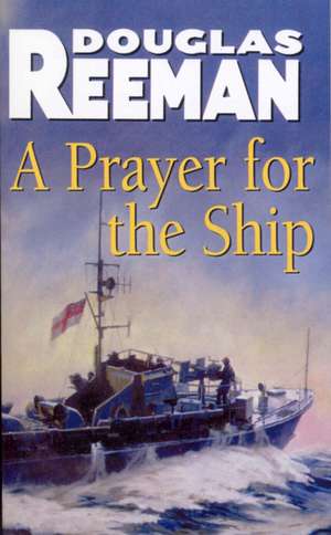 A Prayer For The Ship de Douglas Reeman