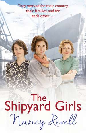 The Shipyard Girls de Nancy Revell