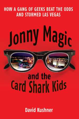 Jonny Magic and the Card Shark Kids de David Kushner