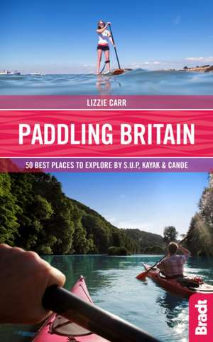 Paddling Britain de Carr, Lizzie