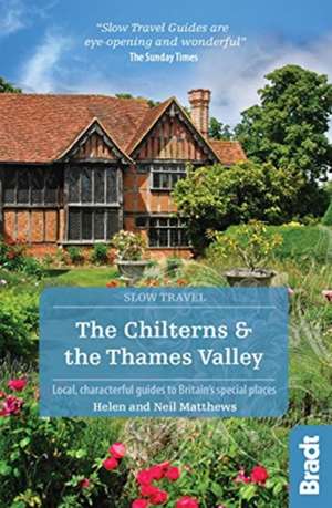 The Chilterns & The Thames Valley (Slow Travel) de Helen Matthews