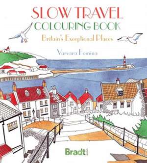 Slow Travel Colouring Book: Britain's Exceptional Places de Varvara Fomina