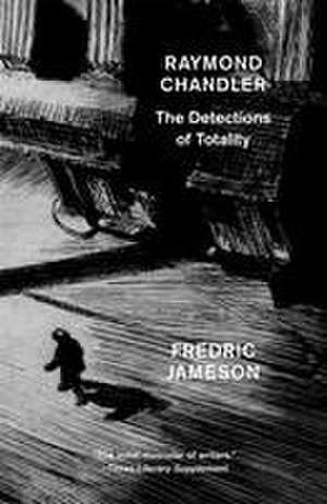 Raymond Chandler: The Detections of Totality de Fredric Jameson