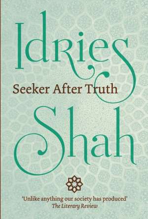 Seeker After Truth de Idries Shah