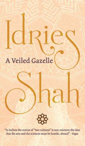 A Veiled Gazelle de Idries Shah
