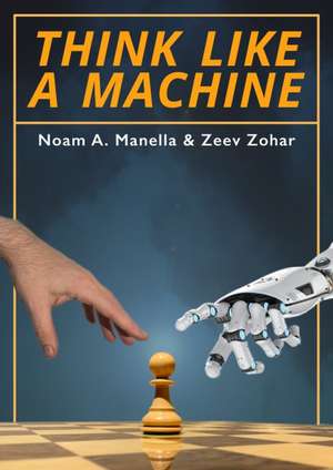 Think Like a Machine de Zeev Zohar