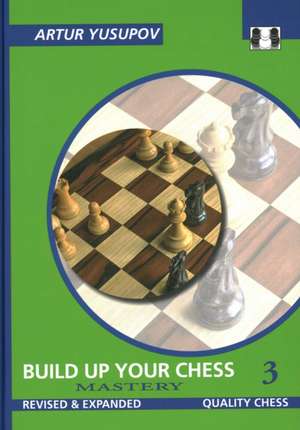 Build Up Your Chess 3 de Artur Yusupov