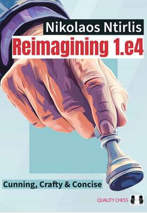 Reimagining 1.e4 de Nikolaos Ntirlis